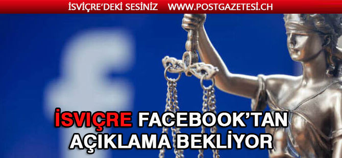 İsviçre, Facebook’tan Daha Detaylı Açıklama Bekliyor