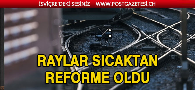 İsviçre'de sıcaklar tren raylarını eritiyor