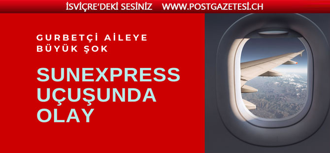 SunExpress uçuşunda gurbetçiye şok