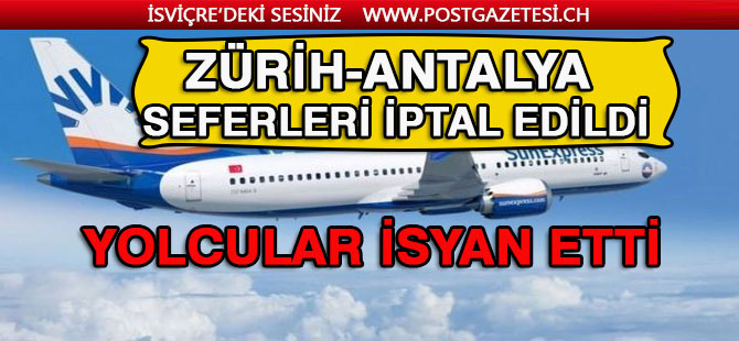 Zürih-Antalya yolcuları mağdur oldular