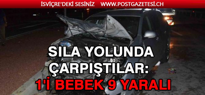 Sıla yolunda çarpıştılar: 1'i bebek 9 yaralı