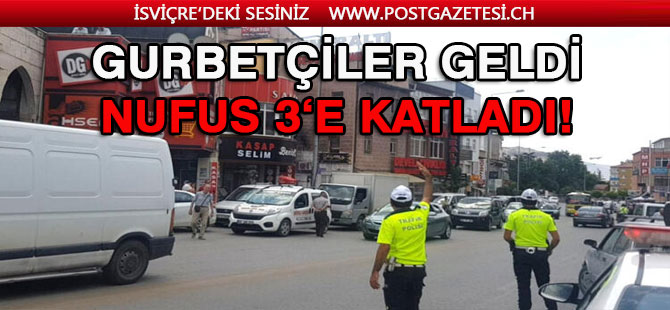 Gurbetçilerin akın ettiği ilçede nüfus üçe katlandı