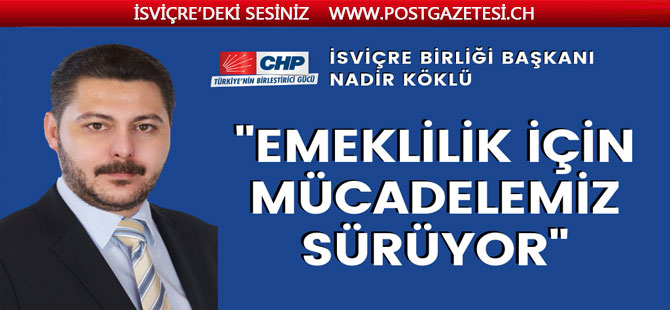 "Emeklilik için mücadelemiz sürüyor"