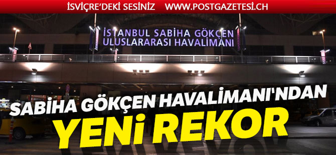 Sabiha Gökçen Havalimanı'ndan yeni rekor