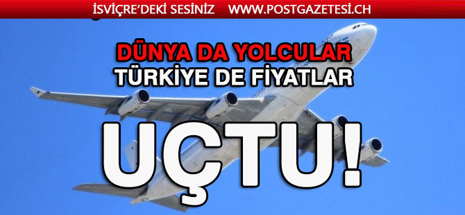 Dünya’da uçak bilet fiyatları düşerken Türkiye’de yükseldi