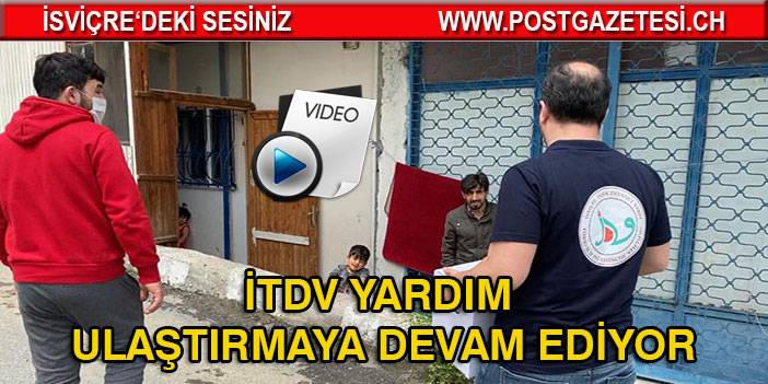 İTDV, yardımları ulaştırmaya devam ediyor