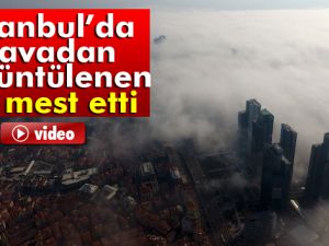 İstanbul’da havadan görüntülenen sis mest etti