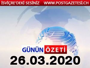 Günün Özeti 26 Mart 2020